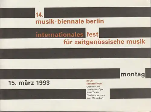 Berliner Festspiele, Ulrich Eckhardt, Peter Eötvös, Heike Hoffmann, Georg Katzer: Programmheft KONZERT 15. März 1993 Komische Oper 14. musik-biennale berlin internationales fest für zeitgenössische musik. 