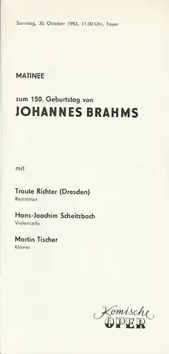 Komische Oper Berlin, Gerhard Müller: Programmheft MATINEE ZUM 150. GEBURTSTAG VON JOHANNES BRAHMS 30. Oktober 1983 Foyer Komische Oper Spielzeit 1983 / 84. 