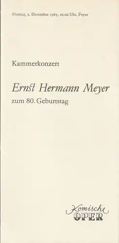 Komische Oper Berlin, Gerhard Müller, Frank Schneider: Programmheft KAMMERKONZERT ERNST HERMANN MEYER ZUM 80. GEBURTSTAG 9. Dezember 1985. 