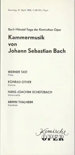 Komische Oper Berlin, Gerhard Müller: Programmheft KAMMERMUSIK VON JOHANN SEBASTIAN BACH 21. April 1985. 