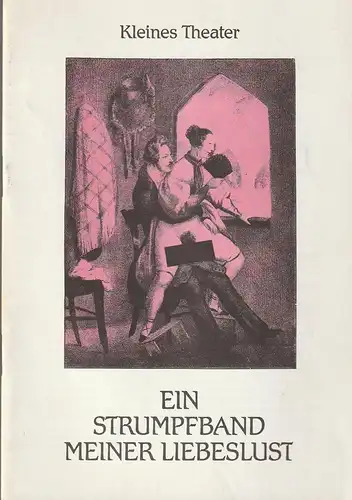 Kleines Theater Berlin, Sabine Fromm: Programmheft Uraufführung EIN STRUMPFBAND MEINER LIEBESLUST 13. Oktober 1982. 
