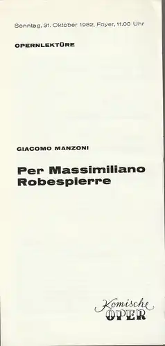 Komische Oper Berlin, Gerhard Müller: Programmheft OPERNLEKTÜRE Giacomo Manzoni PER MASSIMILIANO ROBESPIERRE 31. Oktober 1982 Foyer Komische Oper  Spielzeit 1982 / 83. 