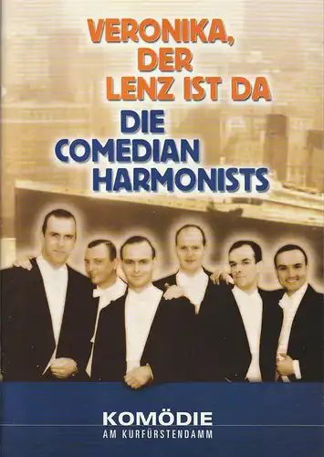 Komödie am Kurfürstendamm, Direktion Wölffer, Jürgen Ross, Beatrix Ross: Programmheft VERONIKA DER LENZ IST Da - DIE COMEDIAN HARMONISTS Spielzeit 1998 / 1999. 