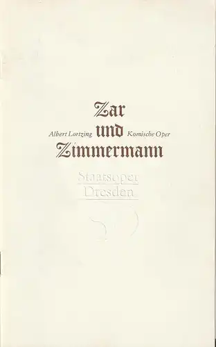 Staatsoper Dresden, Semperoper, Wolfgang Pieschel, Ekkehard Walter: Programmheft Albert Lortzing ZAR UND ZIMMERMANN Wiederaufnahme 19. November 1990. 