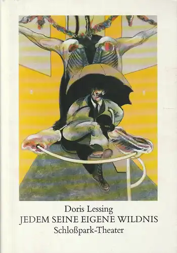 Staatliche Schauspielbühnen Berlin, Heribert Sasse, Knut Boeser, Jörg Gronius: Programmheft Doris Lessing JEDEM SEINE EIGENE WILDNIS Premiere 25. September 1987 Schloßpark-Theater Spielzeit 1987 / 88 Heft Nr. 44. 