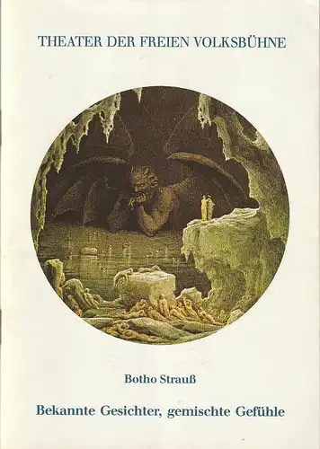 Theater der Freien Volksbühne, Kurt Hübner, Fred Berndt, Jörg Gronius, Franz Wille: Programmheft Botho Strauß BEKANNTE GESICHTER, GEMISCHTE GEFÜHLE Premiere 25. Oktober 1983. 