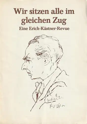 Vaganten Bühne Berlin: Programmheft  WIR SITZEN ALLE IM GLEICHEN ZUG - Eine Erich Kästner Revue. 