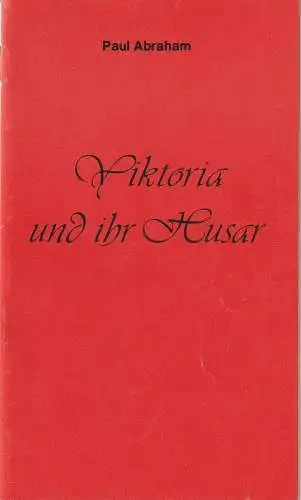 Schleswig-Holsteinisches Landestheater und Sinfonieorchester, Horst Mesalla, Angela Theisen: Programmheft Paul Abraham VIKTORIA UND IHR HUSAR Premiere 18. Dezember 1983 Spielzeit 1983 / 84 Heft Nr. 7. 