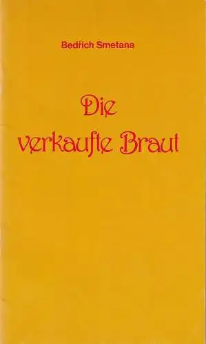 Schleswig-Holsteinisches Landestheater und Sinfonieorchester, Horst Mesalla, Angela Theisen: Programmheft Bedrich Smetana DIE VERKAUFTE BRAUT Premiere 5. November 1983 Spielzeit 1983 / 84 Heft Nr. 6. 