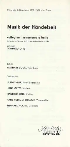 Komische Oper Berlin, Gerhard Müller: Programmheft MUSIK DER HÄNDELZEIT COLLEGIUM INSTRUMENTALE HALLE 9. November 1983 Foyer Komische Oper Spielzeit 1983 / 84. 