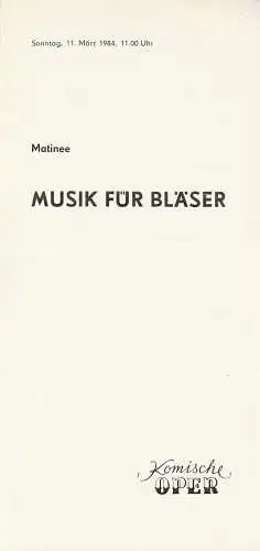 Komische Oper Berlin, Gerhard Müller: Programmheft MATINEE MUSIK FÜR BLÄSER 11. März 1984 Komische Oper Berlin. 