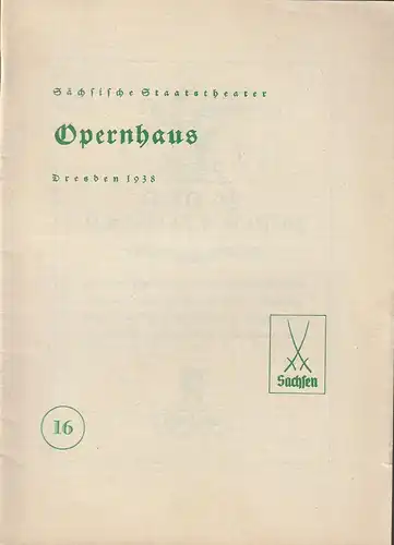 Sächsische Staatstheater Opernhaus Dresden: Programmheft Albert Lortzing DER WAFFENSCHMIED 28. Juni 1938. 