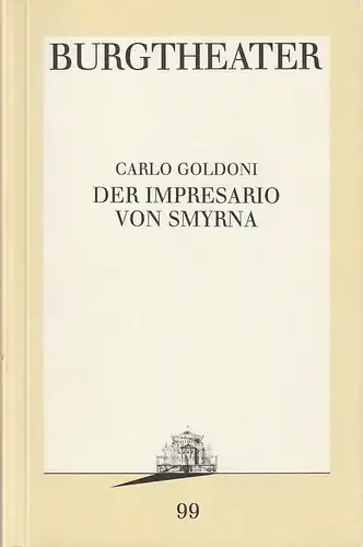 Burgtheater Wien, Hermann Beil, Jutta Ferbers: Programmheft Carlo Goldoni DER IMPRESARIO VON SMYRNA Premiere 14. November 1992 Spielzeit 1992 / 93 Programmbuch Nr. 99. 