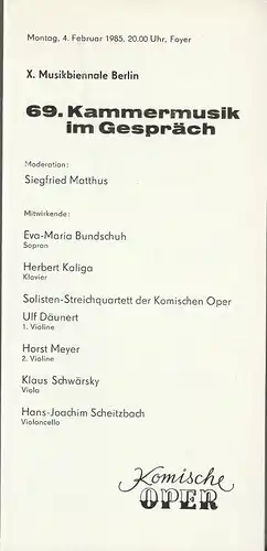 Komische Oper Berlin, Gerhard Müller: Programmheft 69. KAMMERMUSIK IM GESPRÄCH 4. Februar 1985 Foyer Komische Oper Spielzeit 1984 / 85  X. Musikbiennale Berlin. 