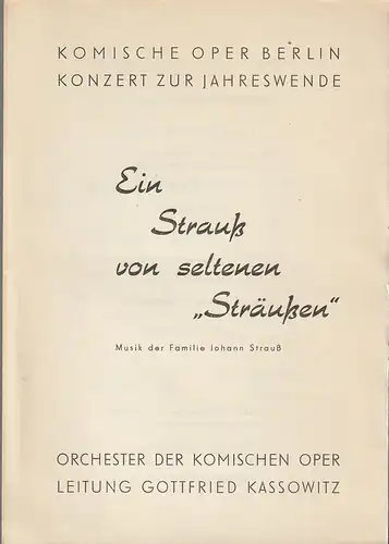 Komische Oper Berlin: Programmheft  KONZERT ZUR JAHRESWENDE EIN STRAUSS(ß) VON SELTENEN STRÄUSS(ß)EN 31. Dezember 1964 Spielzeit 1964 / 65. 