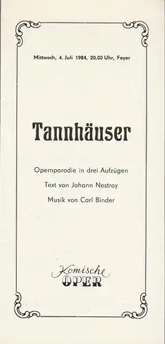 Komische Oper Berlin: Programmheft Opernparodie  Carl Binder TANNHÄUSER 4. Juli 1984 Foyer Komische Oper. 