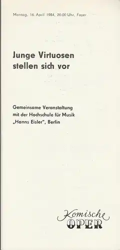 Komische Oper Berlin, G. Müller: Programmheft JUNGE VIRTUOSEN STELLEN SICH VOR 16. April 1984 Foyer Komische Oper. 