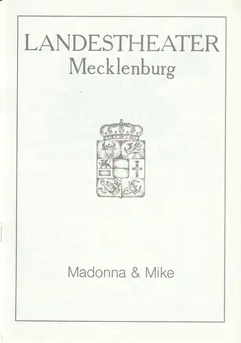 Landestheater Mecklenburg, Neustrelitz, Gregorij H. v. Leitis, R. Roßteuscher: Programmheft Bernhard Schärfl MADONNA & MIKE Premiere 24. Februar 1991 Nr. 4 / 1991. 