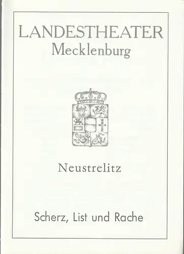 Landestheater Mecklenburg, Neustrelitz, Ulrike Pörner, Klaus Weindich: Programmheft SCHERZ, LIST UND RACHE Premiere 17. März 1991 Nr. 7 / 1991. 