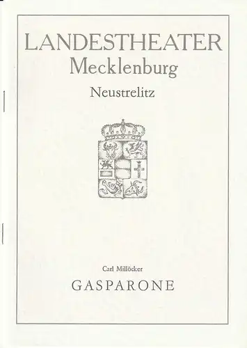 Landestheater Mecklenburg, Neustrelitz, Manfred Straube, Ulrike Pörner, Klaus Weindich: Programmheft Carl Millöcker GASPARONE Premiere 9. Juni 1991 Nr. 14 / 1991. 
