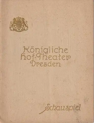 Königliche Hoftheater Dresden Schauspielhaus: Programmheft Andre Rivoire / Lucien Besnard MEIN FREUND TEDDY 2. März 1914. 