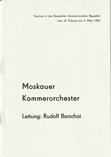 VEB Konzert- und Gastspieldirektion, Hansjürgen Schaefer, Horst Scheffler: Programmheft MOSKAUER KAMMERORCHESTER    Tournee in der Deutschen Demokratischen Republi vom 12. Februar bis 9. März 1963. 