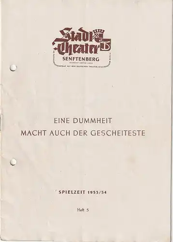 Stadttheater Senftenberg, Günter Lange, Armin Stolper: Programmheft Ostrowski EINE DUMMHEIT MACHT AUCH DER GESCHEITESTE Spielzeit 1953 / 54 Heft 5. 
