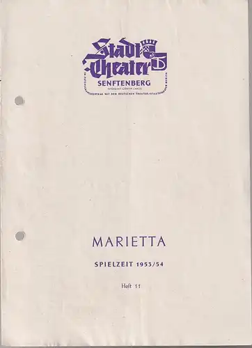 Stadttheater Senftenberg, Günter Lange, Armon Stolper, Jutta Wendt ( Illustrationen ): Programmheft Walter Kollo MARIETTA Spielzeit 1953 / 54 Heft 11. 