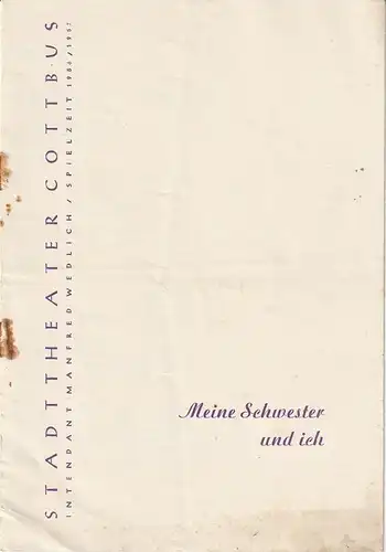 Stadttheater Cottbus, Manfred Wedlich, R. Freiesleben, U. Feske: Programmheft Ralph Benatzky MEINE SCHWESTER UND ICH Spielzeit 1956 / 57 Heft 6. 