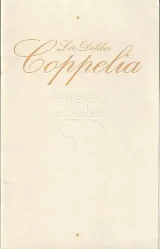 Staatsoper Dresden, Semperoper, Gerd Schönfelder, Wolfgang Pieschel, Gerhard Bunke, Ekkehard Walter: Programmheft Leo Delibes COPPELIA Ballett in drei Bildern Spielzeit 1985 / 86. 