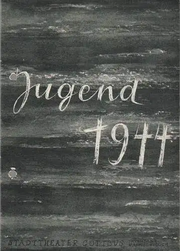 Stadttheater Cottbus, Günter Pumpa, Reinhard Freiesleben, Horst Koschel: Programmheft Ernst Bürger JUGEND 1944 Premiere 8. Mai 1960 Spielzeit 1959 / 60 Heft 18. 