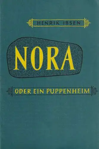 Deutsches Theater Berlin Schumannstraße, Wolfgang Langhoff: Programmheft Henrik Ibsen NORA oder EIN PUPPENHEIM Spielzeit 1955 / 56 Heft 5. 