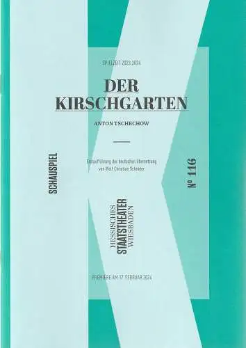 Hessisches Staatstheater Wiesbaden, Wolfgang Behrens: Programmheft Anton Tschechow DER KIRSCHGARTEN Premiere 17. Februar 2024 Spielzeit 2023 / 2024 Heft 116. 