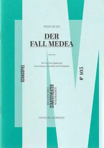 Hessisches Staatstheater Wiesbaden, Uwe Eric Laufenberg, Marie Johannsen: Programmheft DER FALL MEDEA Premiere 2. Dezember 2022 Spielzeit 2022 / 2023 Heft 103. 