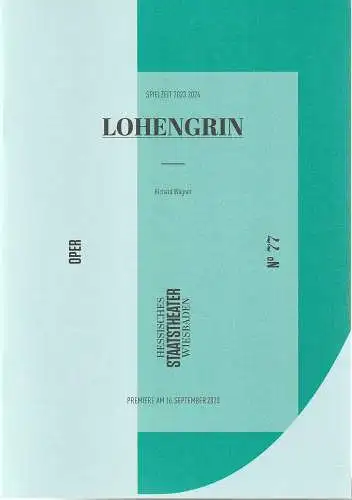 Hessisches Staatstheater Wiesbaden, Uwe Eric Laufenberg, Constantin Mende: Programmheft Richard Wagner LOHENGRIN Premiere 16. September 2023 Spielzeit 2023 / 2024 Heft 77. 