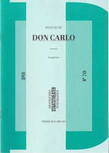 Hessisches Staatstheater Wiesbaden, Uwe Eric Laufenberg, Daniel C. Schindler: Programmheft Giuseppe Verdi DON CARLO Premiere 20. März 2022 Spielzeit 2021 / 2022 Heft 70. 