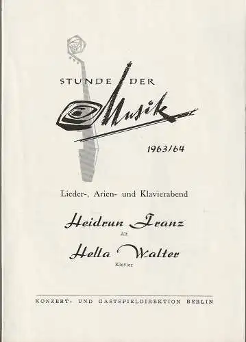 Konzert- und Gastspieldirektion Berlin: Programmheft STUNDE DER MUSIK 1963 / 64 LIEDER-, ARIEN- UND KLAVIERABEND Heidrun Franz / Hella Walter. 