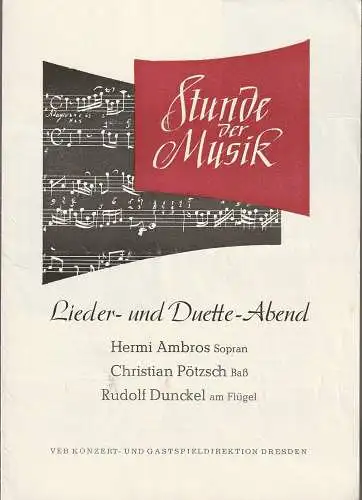 VEB Konzert- und Gastspieldirektion Dresden: Programmheft STUNDE DER MUSIK  1961 LIEDER- UND DUETTE-ABEND HERMI AMBROS / CHRISTIAN PÖTZSCH. 