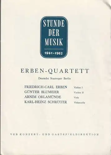 VEB Konzert- und Gastspieldirektion: Programmheft STUNDE DER MUSIK 1961 - 1962 ERBEN - QUARTETT. 