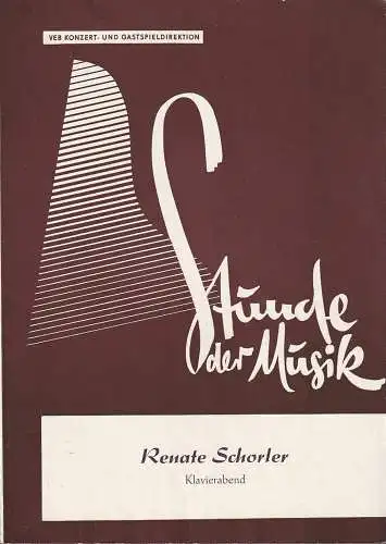 VEB Konzert- und Gastspieldirektion: Programmheft STUNDE DER MUSIK 1964 RENATE SCHORLER KLAVIERABEND. 