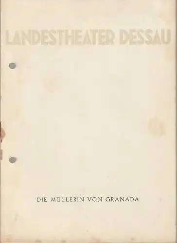 Landestheater Dessau, Willy Bodenstein, Edi Weeber-Fried, Günter Kretzschmar ( Zeichnungen ): Programmheft Julius Kalas DIE MÜLLERIN VON GRANADA Spielzeit 1957 / 58 Nummer 20. 