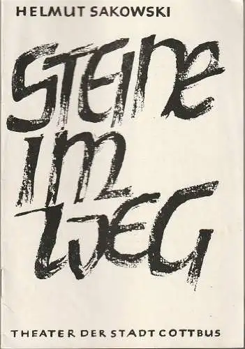 Theater der Stadt Cottbus, Herbert Keller, Horst Koschel: Programmheft Helmut Sakowski STEINE IM WEG Premiere 5. Oktober 1964 Spielzeit 1964 / 65 Nr. 3. 