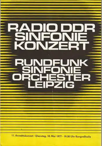 Radio DDR: Programmheft RADIO DDR SINFONIEKONZERT 10. Mai 1977 Kongreßhalle RUNDFUNK SINFONIEORCHESTER LEIPZIG. 