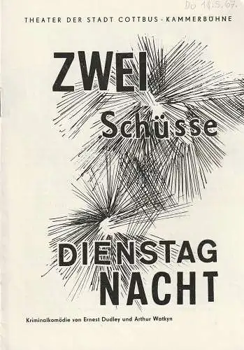 Theater der Stadt Cottbus, Herbert Keller, Norbert Leverenz, Walter Böhm: Programmheft ZWEI SCHÜSSE DIENSTAGNACHT Premiere 18. Mai 1967 Spielzeit 1966 / 67 Nr. 16. 