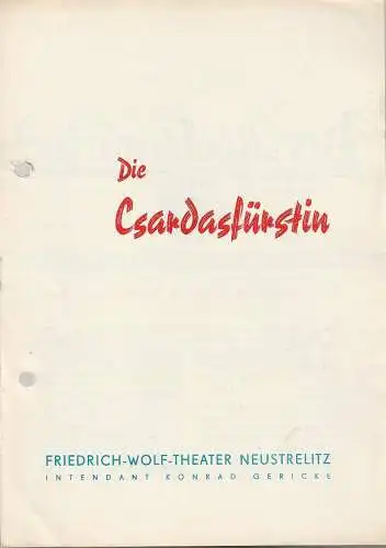 Friedrich-Wolf-Theater Neustrelitz, Konrad Gericke, Hans-Adolf Weiß, Elme Unruh: Programmheft Emmerich Kalman DIE CSARDASFÜRSTIN Spielzeit 1955 / 56 Nr. 15. 