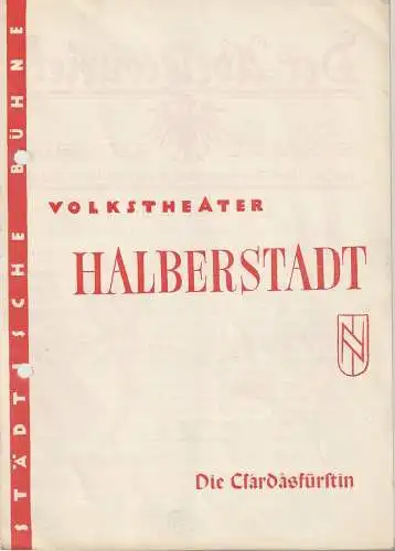 Volkstheater Halberstadt, Karl Görs, Hans Lanzke: Programmheft Emmerich Kalman DIE CSARDASFÜRSTIN Premiere 22. Dezember 1957 Spielzeit 1957 / 58 Nr. 10. 