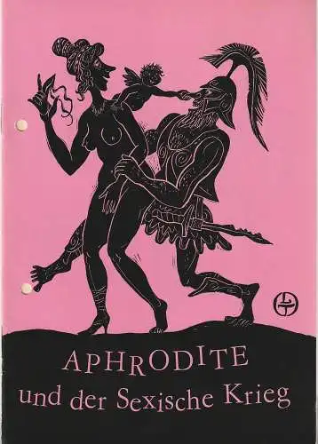 Leipziger Theater / Musikalische Komödie, karl Kayser, Hans Michael Richter, Ilsedore Reinsberg, Volker Wendt: Programmheft Uraufführung APHRODITE UND DER DER SEXISCHE KRIEG 8. Mai 1986 Spielzeit 1985 / 86 Heft 24. 