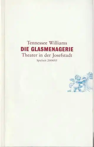 Theater in der Josefstadt, Helmuth Lohner, Alexander Götz: Programmheft Tennessee Williams DIE GLASMENAGERIE Premiere 27. Jänner 2005. 