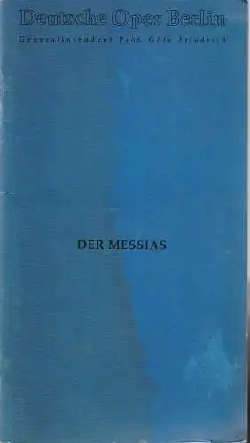 Deutsche Oper Berlin, Götz Friedrich, Curt A, Roesler, Urs Troller: Programmheft Georg Friedrich Händel DER MESSIAS 20. November 1985   Zum Händel-Jahr 1985. 