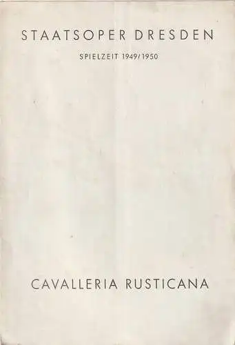 Staatsoper Dresden: Programmheft Pietro Mascagni CAVALLERIA RUSTICANA / Ruggiero Leoncavallo DER BAJAZZO 29. August 1949 Großes Haus  Spielzeit 1949 / 50. 